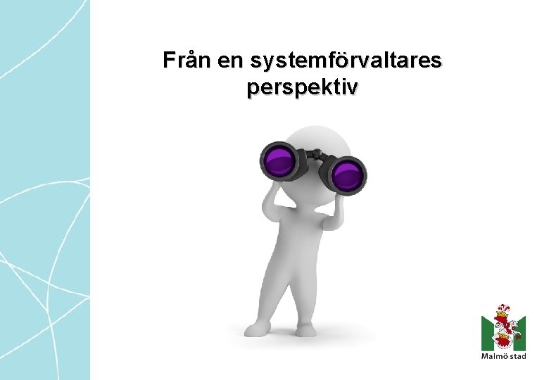 Från en systemförvaltares perspektiv 