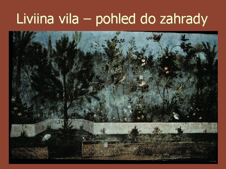 Liviina vila – pohled do zahrady 