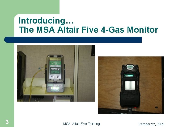 Introducing… The MSA Altair Five 4 -Gas Monitor 3 MSA Altair Five Training October