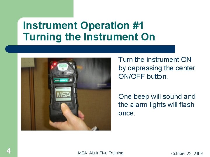 Instrument Operation #1 Turning the Instrument On Turn the instrument ON by depressing the