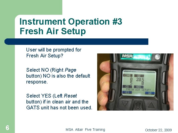 Instrument Operation #3 Fresh Air Setup User will be prompted for Fresh Air Setup?