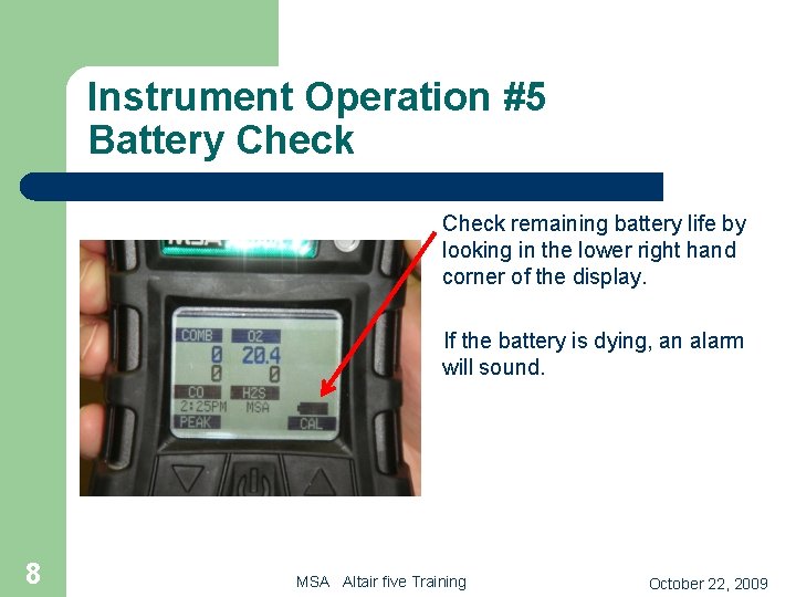 Instrument Operation #5 Battery Check remaining battery life by looking in the lower right