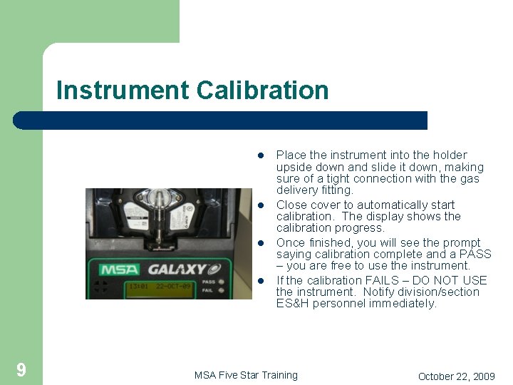 Instrument Calibration l l 9 Place the instrument into the holder upside down and