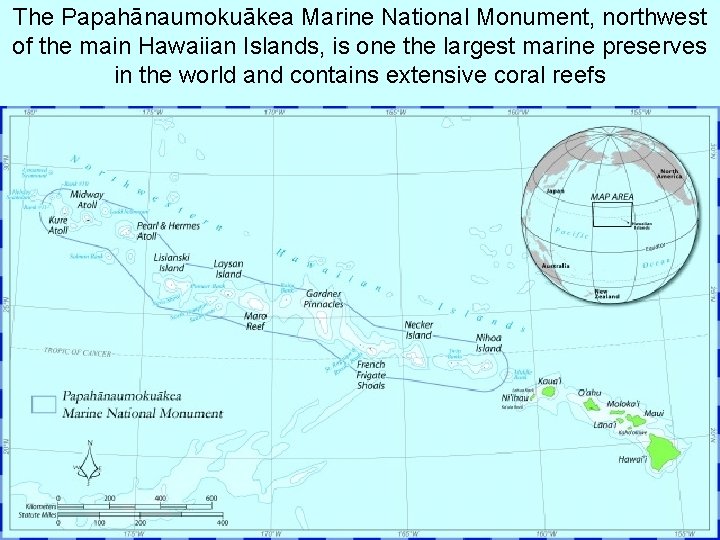 The Papahānaumokuākea Marine National Monument, northwest of the main Hawaiian Islands, is one the