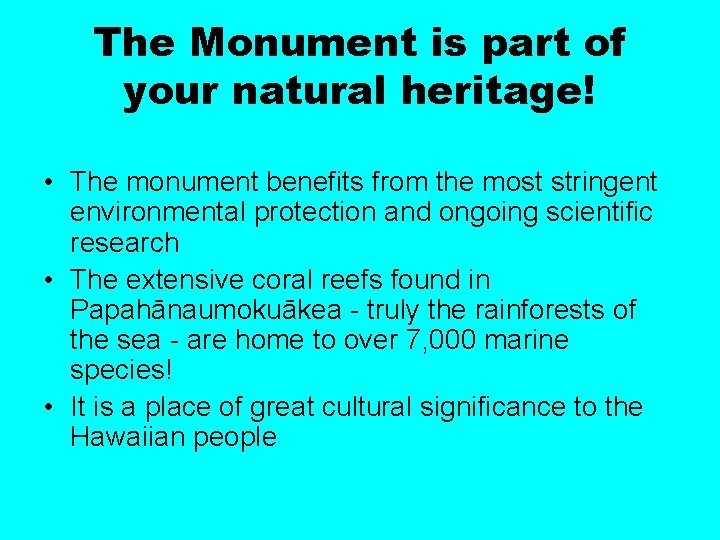 The Monument is part of your natural heritage! • The monument benefits from the