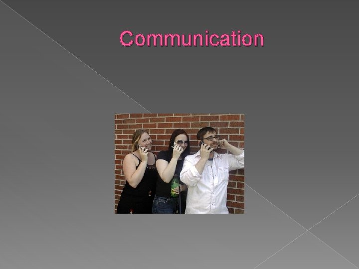 Communication Communication