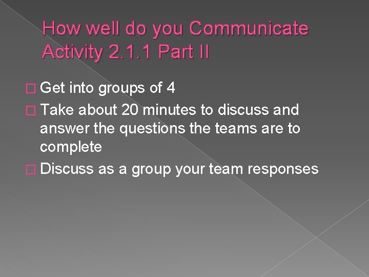 How well do you Communicate Activity 2. 1. 1 Part II � Get into How well do you Communicate Activity 2. 1. 1 Part II � Get into