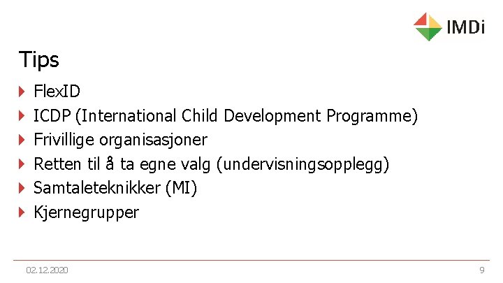 Tips Flex. ID ICDP (International Child Development Programme) Frivillige organisasjoner Retten til å ta