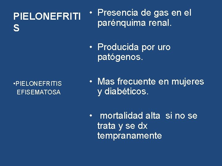 PIELONEFRITI • Presencia de gas en el parénquima renal. S • Producida por uro PIELONEFRITI • Presencia de gas en el parénquima renal. S • Producida por uro