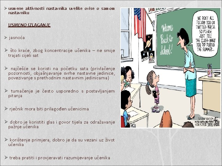 Ø usmene aktivnosti nastavnika uvelike ovise o samom nastavniku USMENO IZLAGANJE Ø jasnoća Ø Ø usmene aktivnosti nastavnika uvelike ovise o samom nastavniku USMENO IZLAGANJE Ø jasnoća Ø