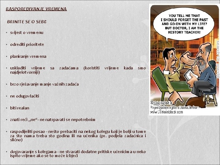 RASPOREĐIVANJE VREMENA BRINITE SE O SEBI! • svijest o vremenu • odrediti prioritete • RASPOREĐIVANJE VREMENA BRINITE SE O SEBI! • svijest o vremenu • odrediti prioritete •