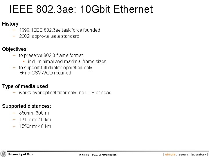 IEEE 802. 3 ae: 10 Gbit Ethernet History − 1999: IEEE 802. 3 ae