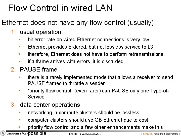 Flow Control in wired LAN Ethernet does not have any flow control (usually) 1.