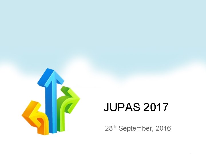JUPAS 2017 28 th September, 2016 