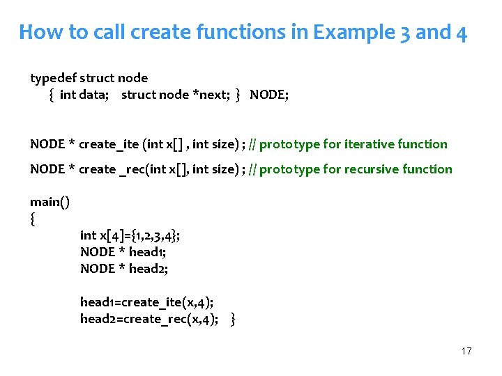 How to call create functions in Example 3 and 4 typedef struct node {