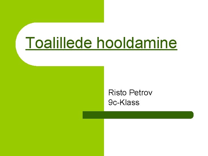 Toalillede hooldamine Risto Petrov 9 c-Klass 