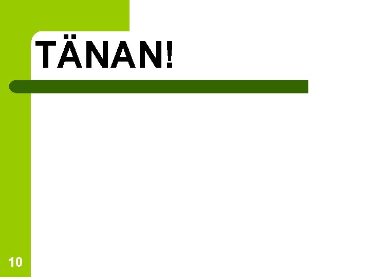 TÄNAN! 10 