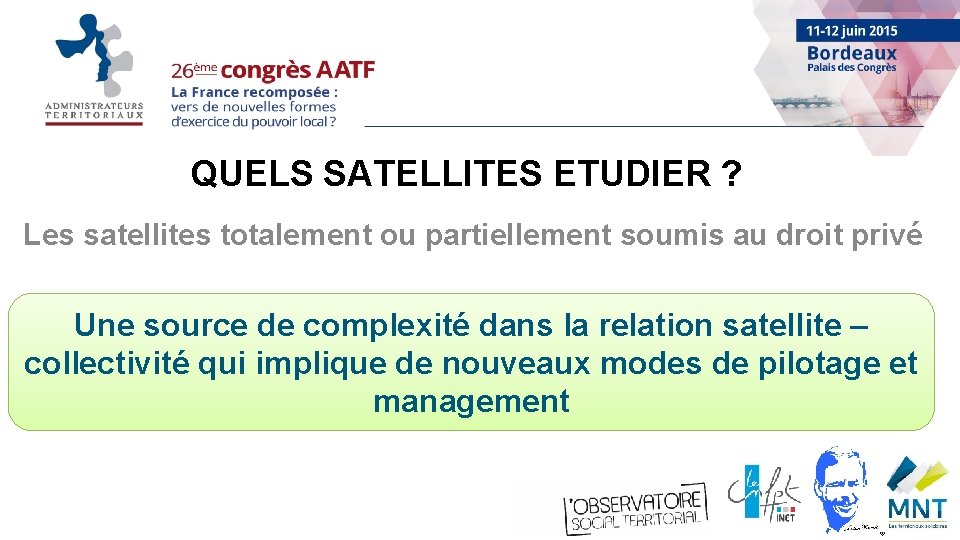 QUELS SATELLITES ETUDIER ? Les satellites totalement ou partiellement soumis au droit privé Une