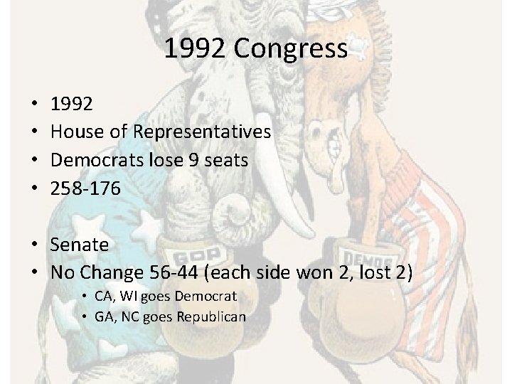 1992 Congress • • 1992 House of Representatives Democrats lose 9 seats 258 -176