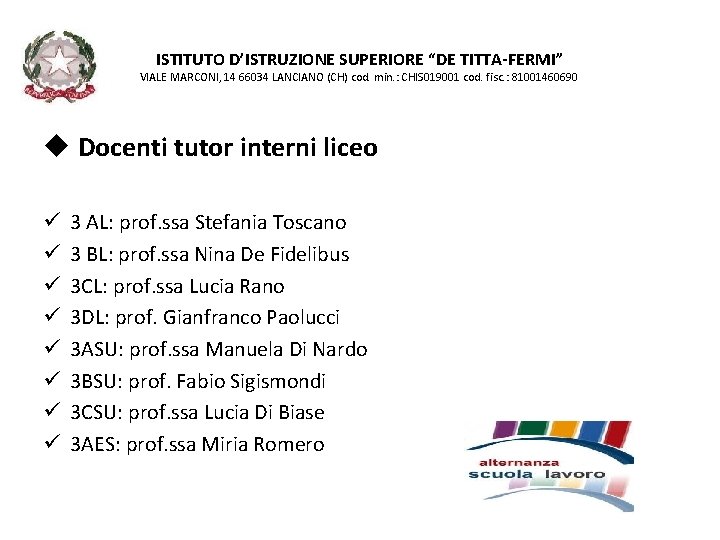ISTITUTO D’ISTRUZIONE SUPERIORE “DE TITTA-FERMI” VIALE MARCONI, 14 66034 LANCIANO (CH) cod. min. :