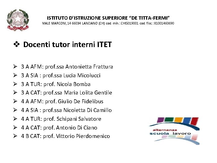 ISTITUTO D’ISTRUZIONE SUPERIORE “DE TITTA-FERMI” VIALE MARCONI, 14 66034 LANCIANO (CH) cod. min. :