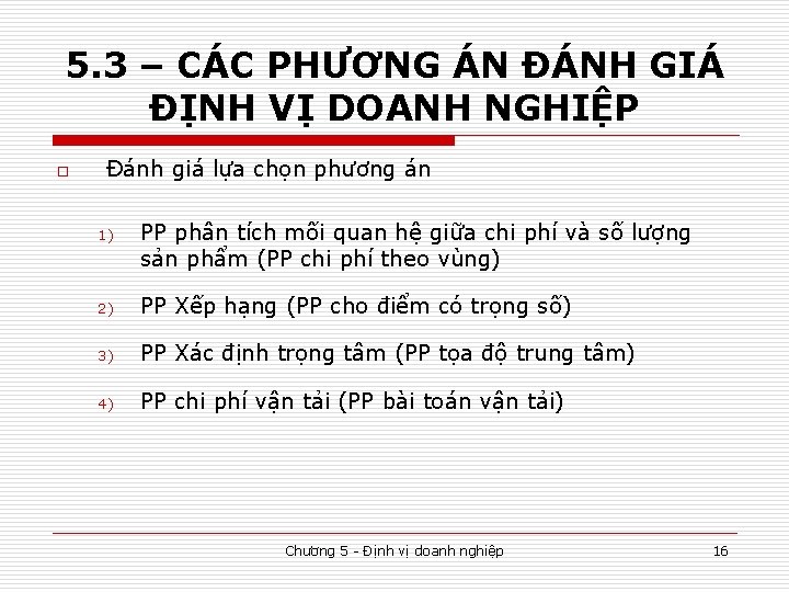 5. 3 – CÁC PHƯƠNG ÁN ĐÁNH GIÁ ĐỊNH VỊ DOANH NGHIỆP o Đánh