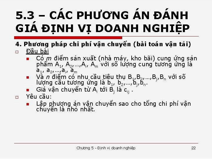 5. 3 – CÁC PHƯƠNG ÁN ĐÁNH GIÁ ĐỊNH VỊ DOANH NGHIỆP 4. Phương