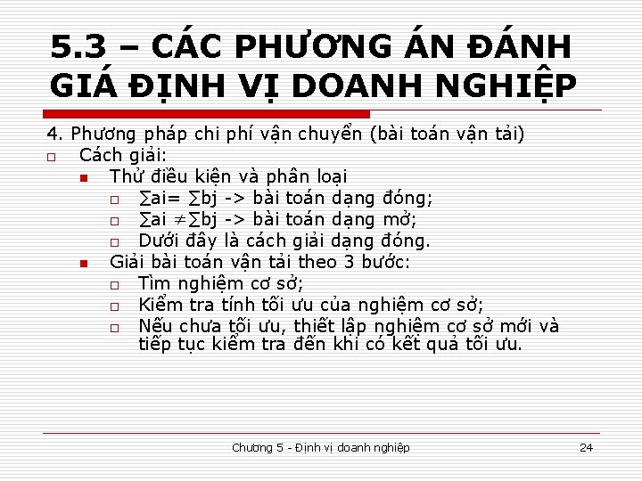 5. 3 – CÁC PHƯƠNG ÁN ĐÁNH GIÁ ĐỊNH VỊ DOANH NGHIỆP 4. Phương