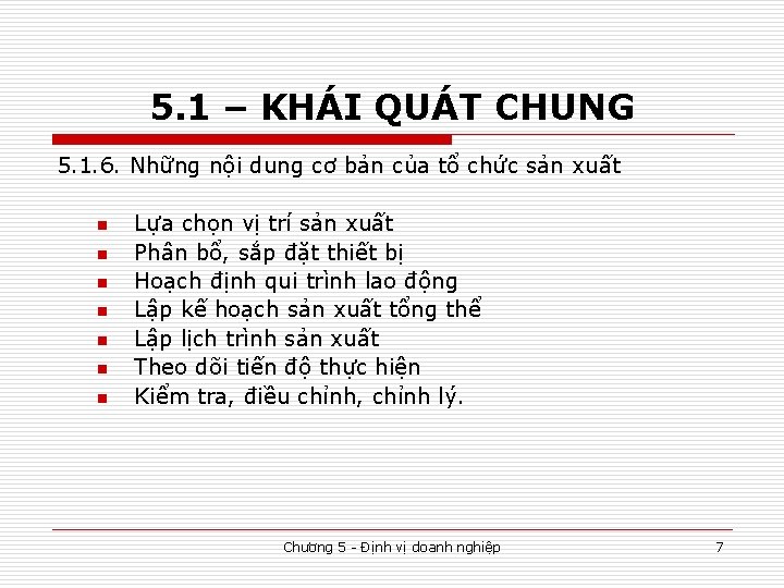 5. 1 – KHÁI QUÁT CHUNG 5. 1. 6. Những nội dung cơ bản