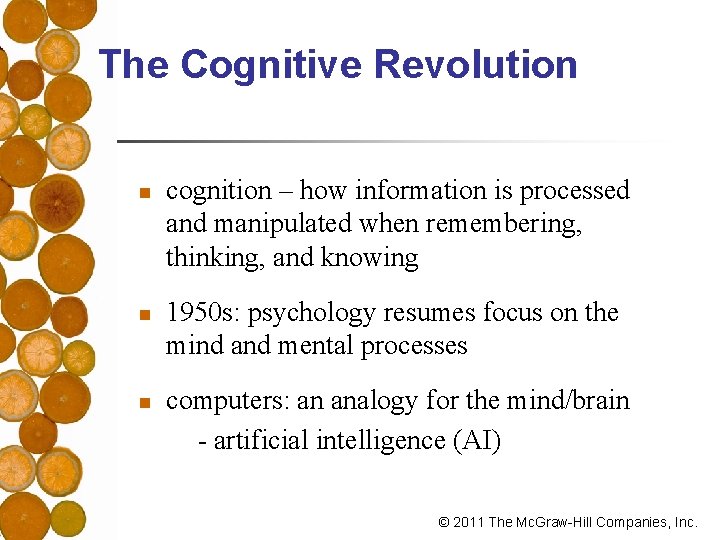 The Cognitive Revolution n cognition – how information is processed and manipulated when remembering,