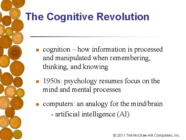 The Cognitive Revolution n cognition – how information is processed and manipulated when remembering,