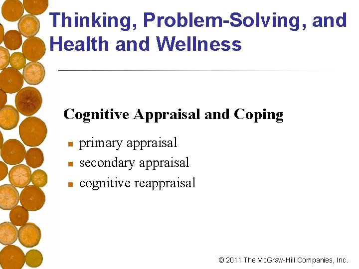 Thinking, Problem-Solving, and Health and Wellness Cognitive Appraisal and Coping n n n primary