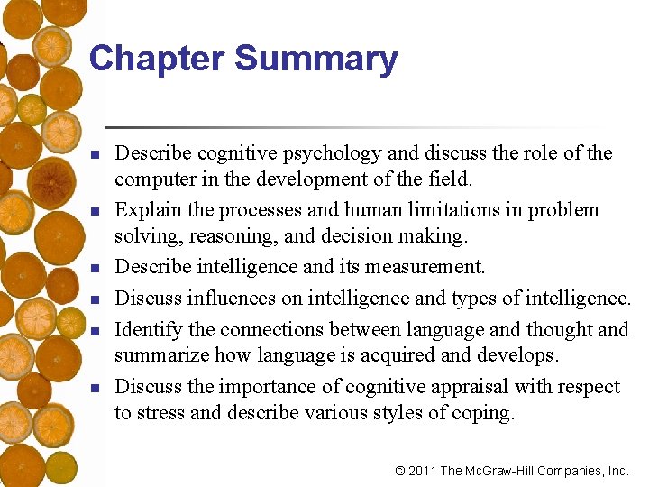 Chapter Summary n n n Describe cognitive psychology and discuss the role of the