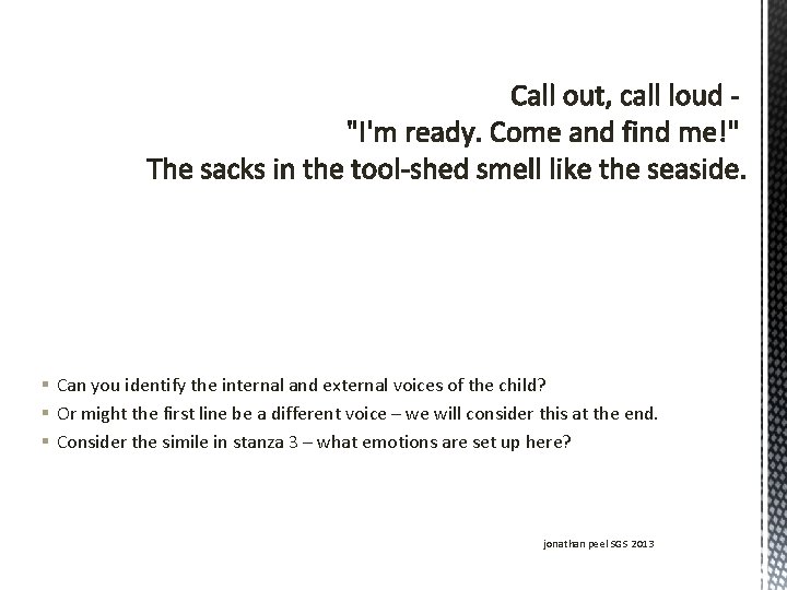 § Can you identify the internal and external voices of the child? § Or