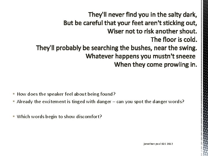§ How does the speaker feel about being found? § Already the excitement is
