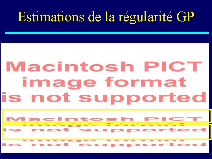 Estimations de la régularité GP 