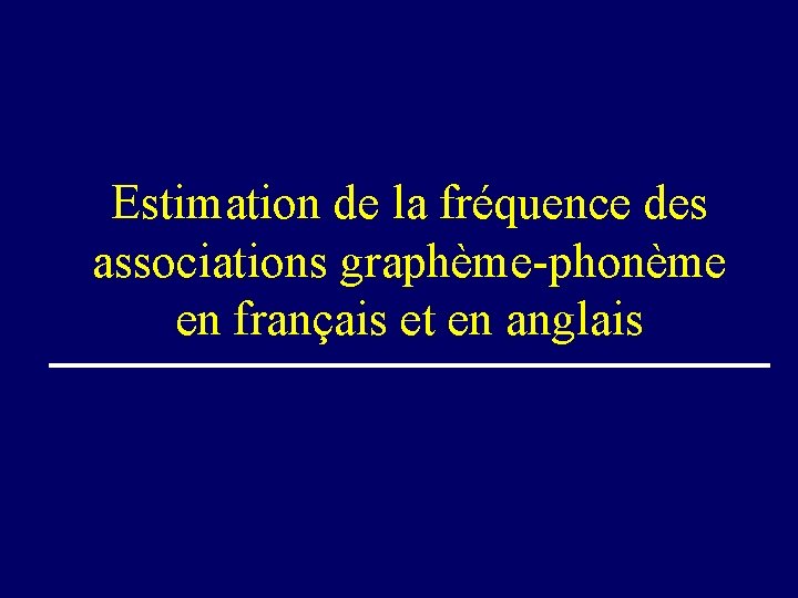 Estimation de la fréquence des associations graphème-phonème en français et en anglais 