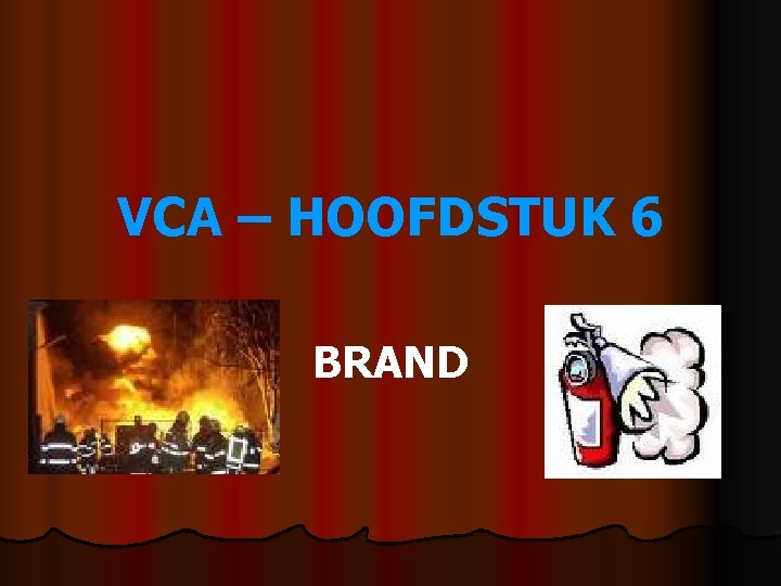 VCA – HOOFDSTUK 6 BRAND 