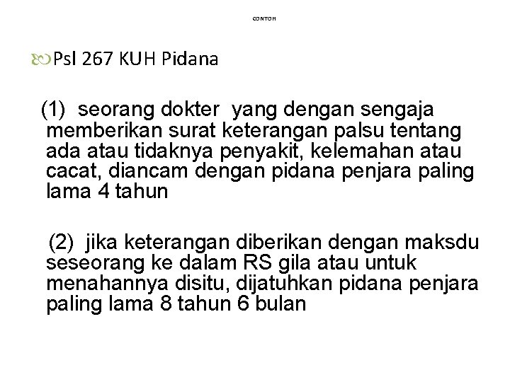 CONTOH Psl 267 KUH Pidana (1) seorang dokter yang dengan sengaja memberikan surat keterangan