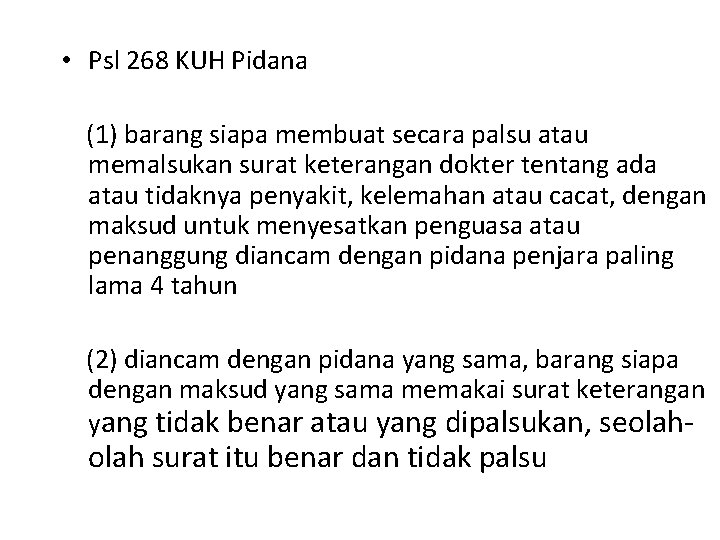  • Psl 268 KUH Pidana (1) barang siapa membuat secara palsu atau memalsukan