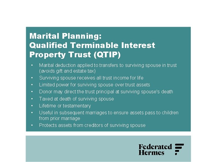 Marital Planning: Qualified Terminable Interest Property Trust (QTIP) • • Marital deduction applied to