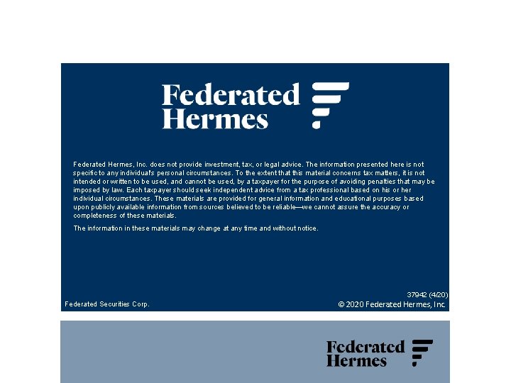 Federated Hermes, Inc. does not provide investment, tax, or legal advice. The information presented