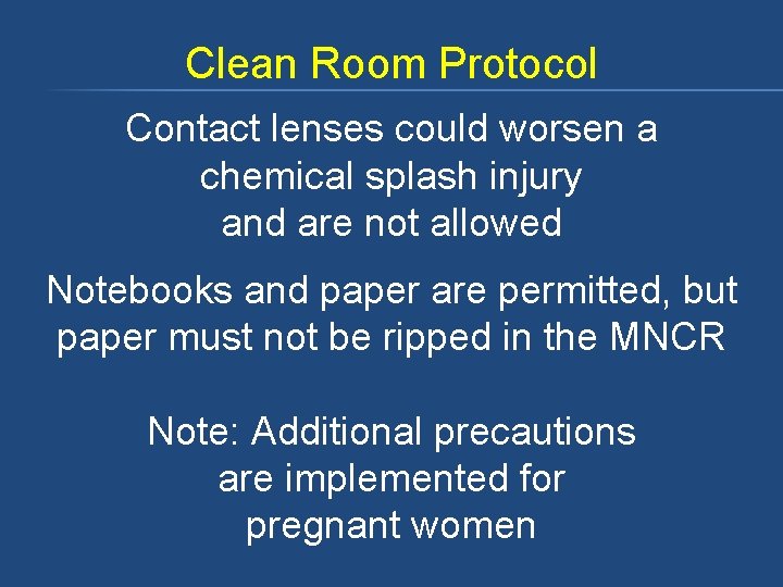 Clean Room Protocol Contact lenses could worsen a chemical splash injury and are not