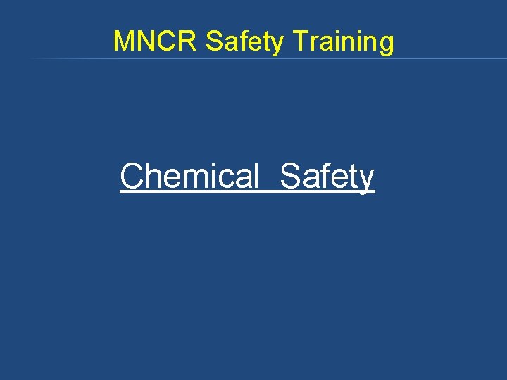 MNCR Safety Training Chemical Safety 