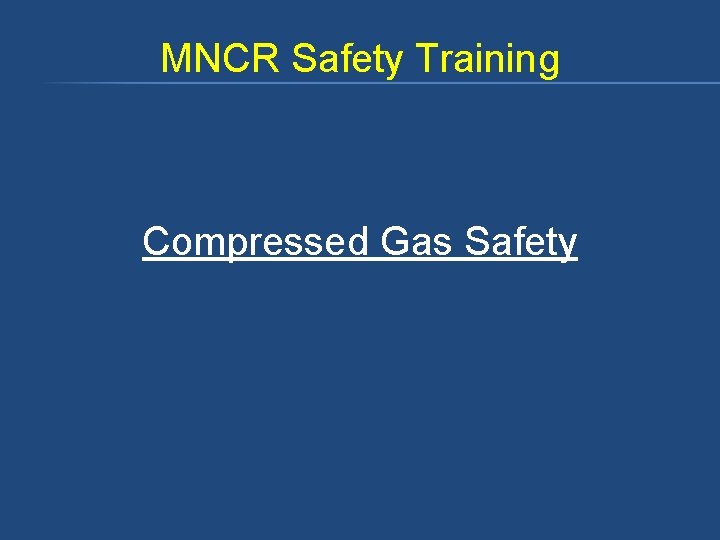 MNCR Safety Training Compressed Gas Safety 