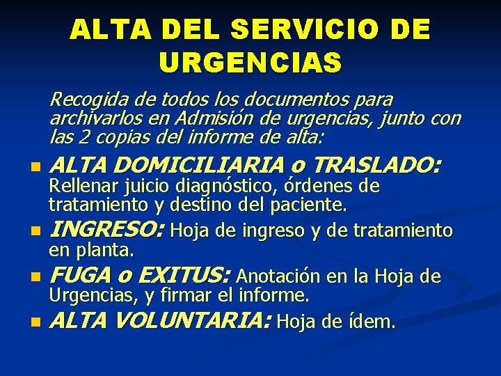 ALTA DEL SERVICIO DE URGENCIAS Recogida de todos los documentos para archivarlos en Admisión