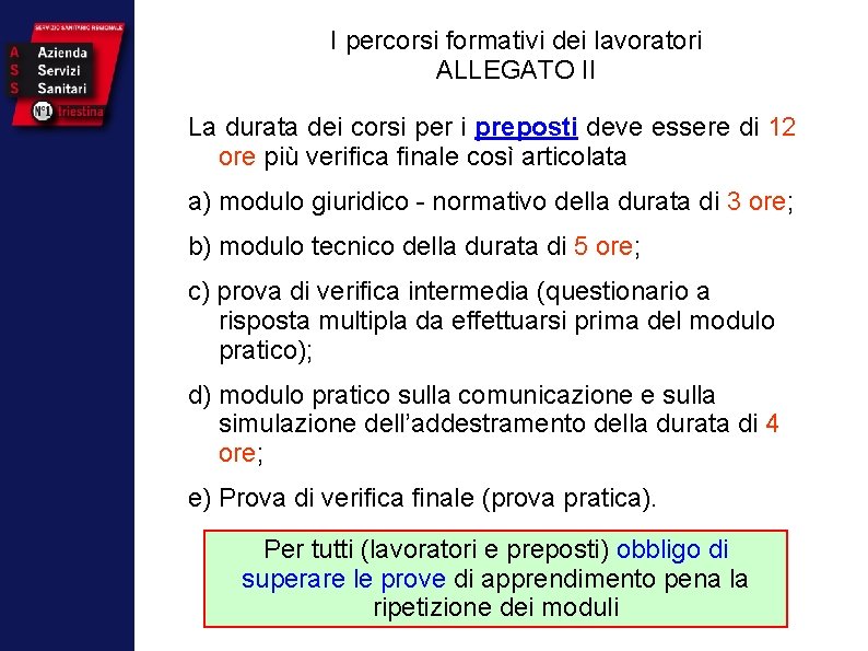 I percorsi formativi dei lavoratori ALLEGATO II La durata dei corsi per i preposti