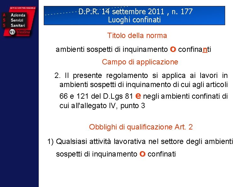 D. P. R. 14 settembre 2011 , n. 177 Luoghi confinati Titolo della norma