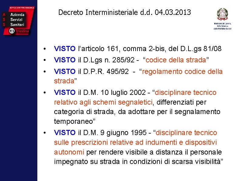 Decreto Interministeriale d. d. 04. 03. 2013 • VISTO l’articolo 161, comma 2 -bis,