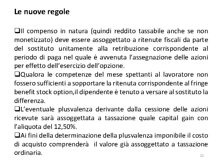 Le nuove regole q. Il compenso in natura (quindi reddito tassabile anche se non Le nuove regole q. Il compenso in natura (quindi reddito tassabile anche se non